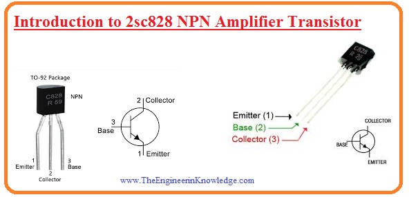 Introduction to 2sc828 NPN Amplifier Transistor - The Engineering Knowledge