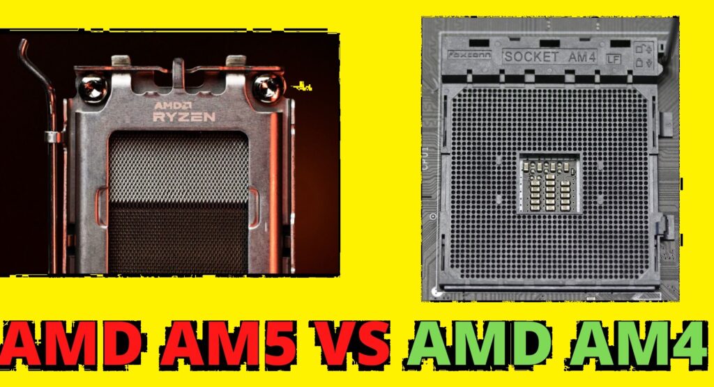 AM4 vs AM5 A Detailed Comparison How To Choose Between?