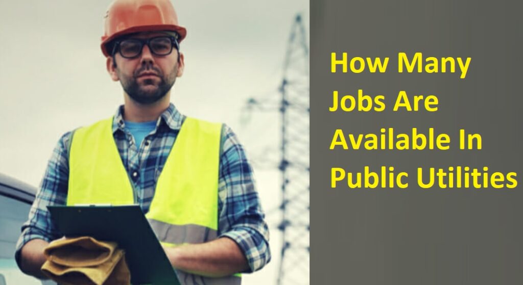 How Many Jobs Are Available In Public Utilities